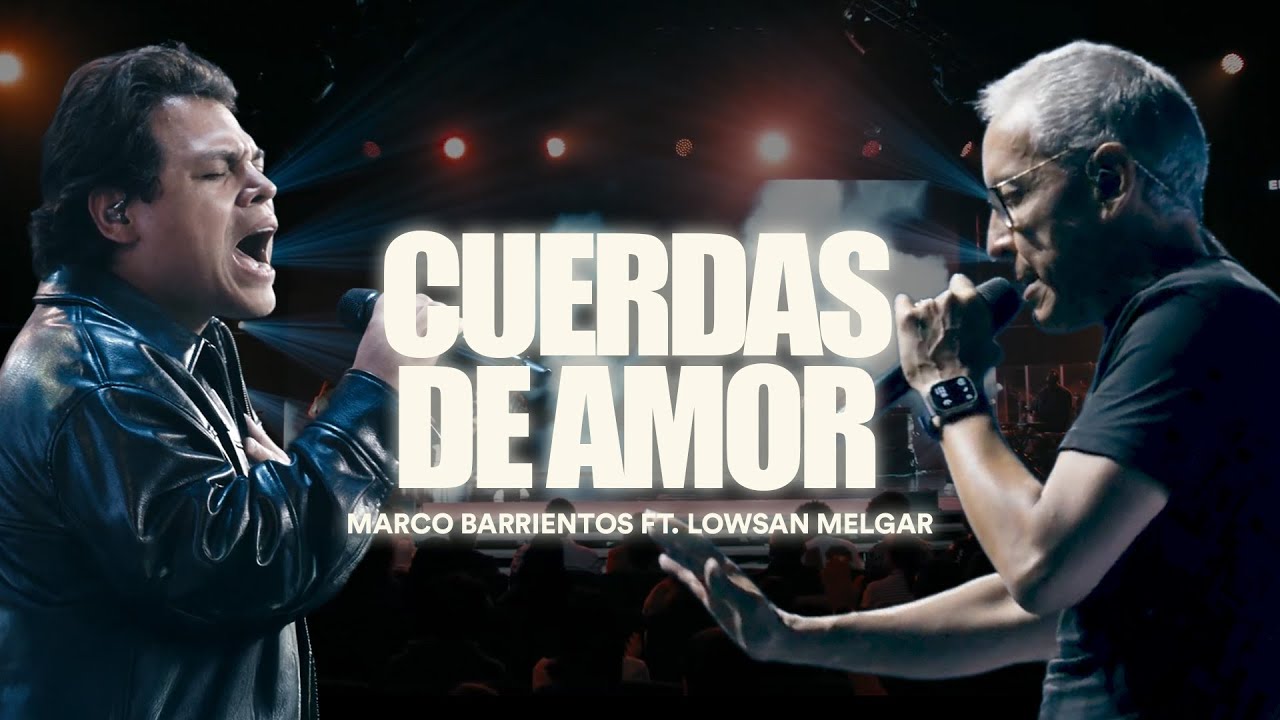 Cuerdas de Amor 🎶 - Marco Barrientos ft. Lowsan Melgar (Video Oficial)