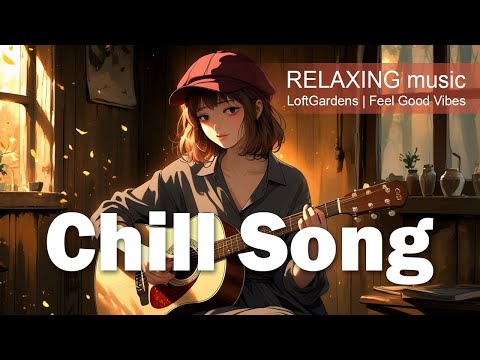 Chill Song | Feel Good Vibes | Evening Calm Music 🌙 | Recharge Your Energy | Deep Focus Study