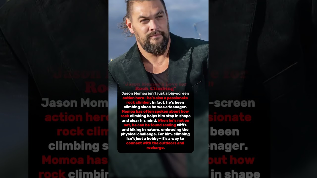 Jason Momoa's Hidden Passion for Rock Climbing 🧗‍♂️