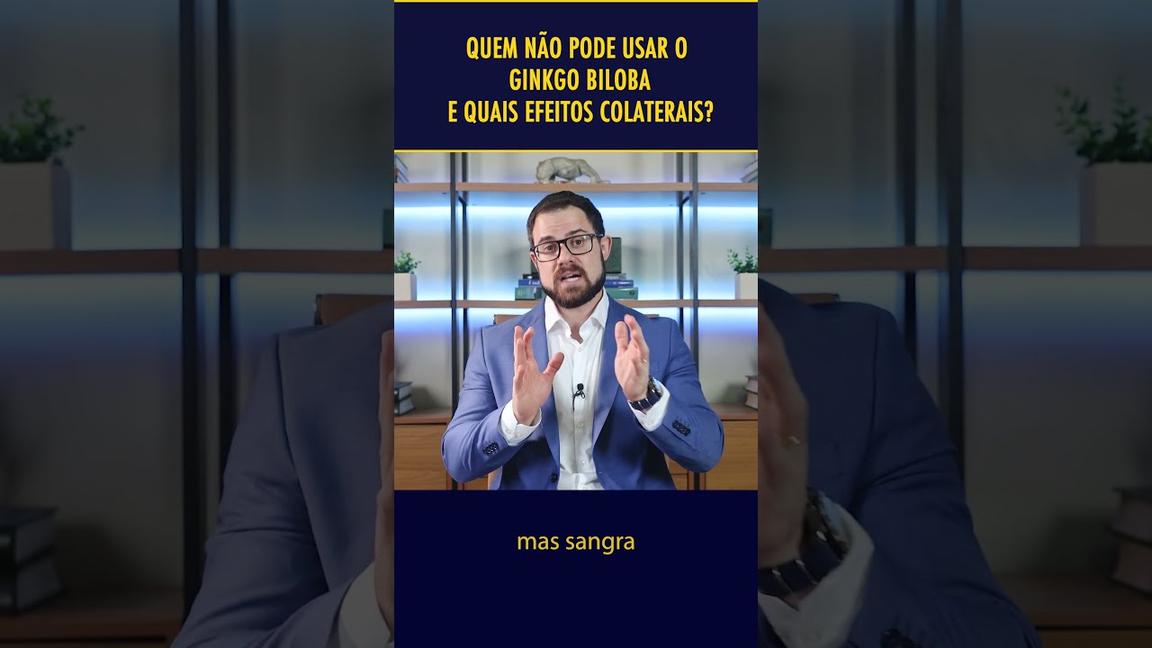 Quem não deve usar Ginkgo Biloba? Efeitos colaterais ⚠️