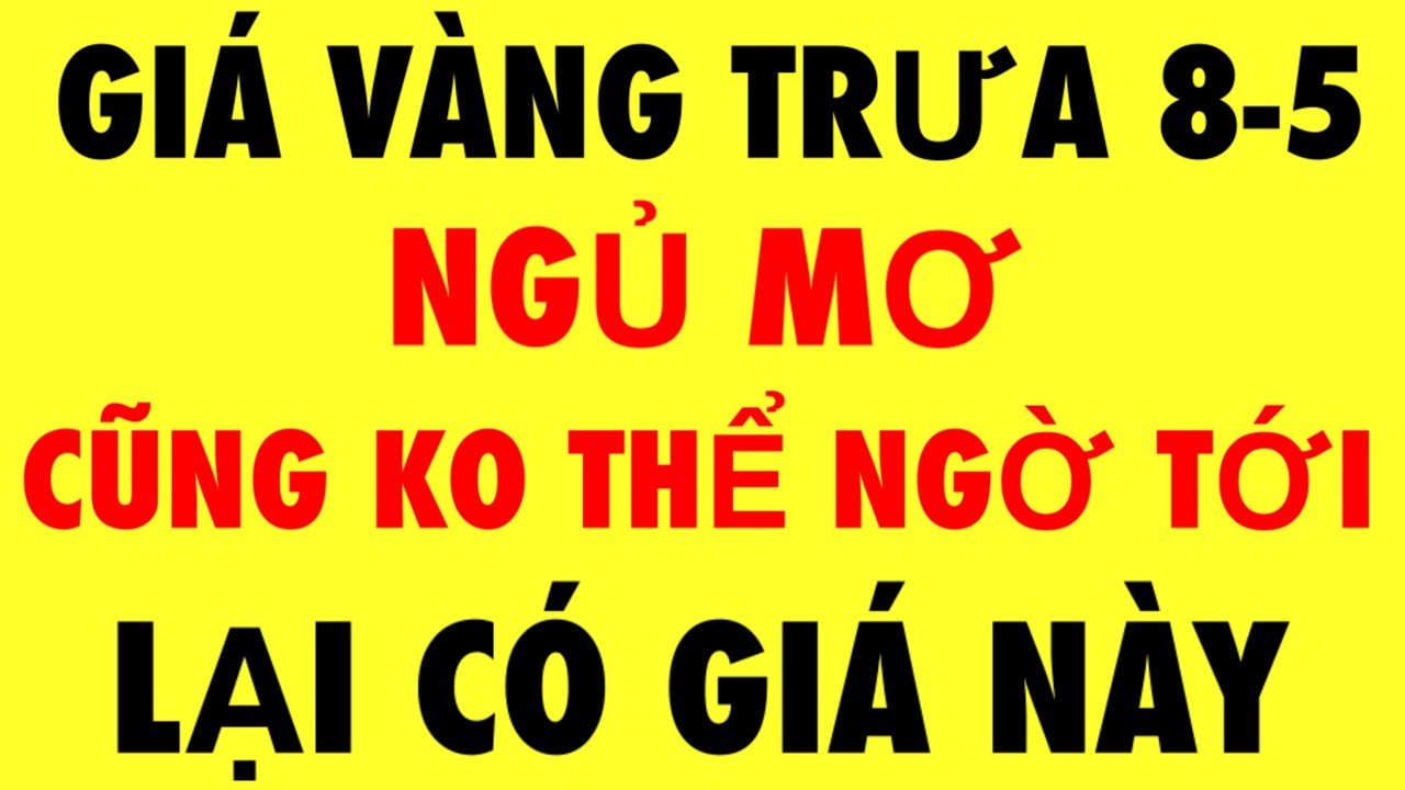 Giá Vàng 9999 Mới Nhất Hôm Nay 8-5-2026
