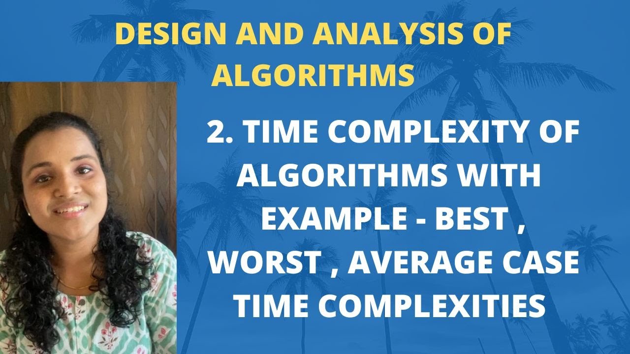2. Understanding Time Complexity of Algorithms: Best, Worst, and Average Cases