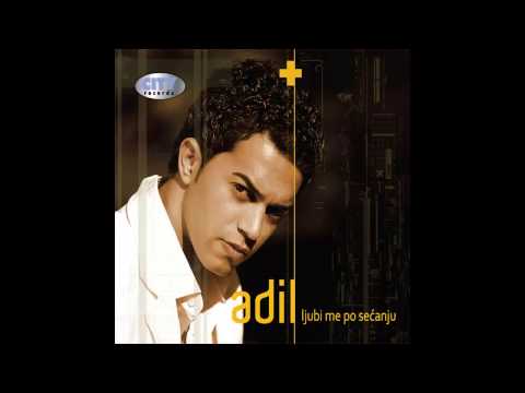 Adil - Ljubi me po secanju - (Audio 2010) HD