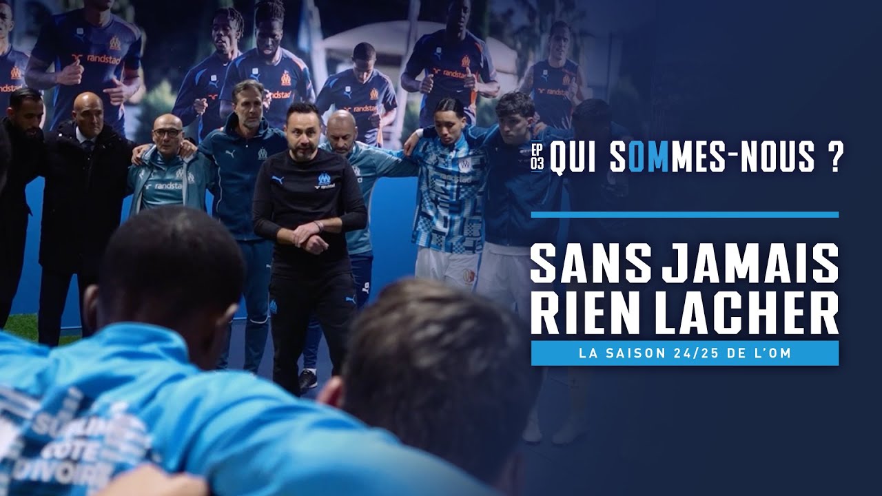 Sans Jamais Rien Lâcher | OM Saison 24/25 Épisode 3
