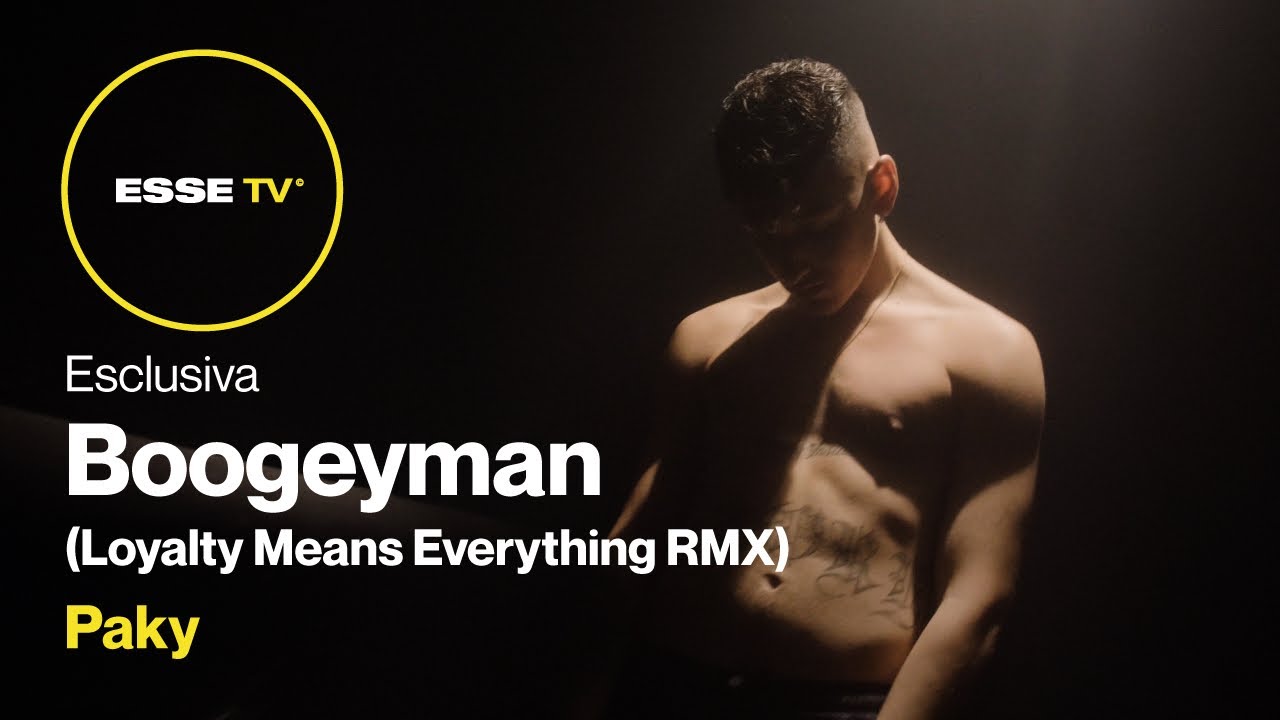Paky - Boogeyman (Loyalty Means Everything RMX) | ESSE MAGAZINE