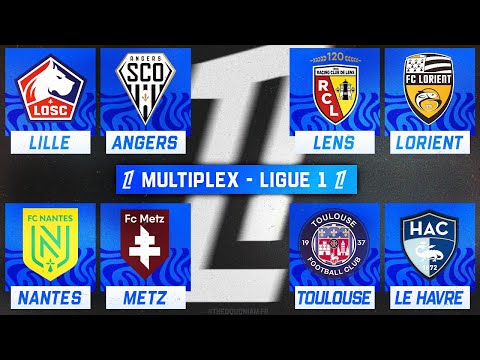 🔴 MULTIPLEX LIGUE 1 EN DIRECT | LILLE - ANGERS / LENS - LORIENT / NANTES - METZ /TOULOUSE - LE HAVRE