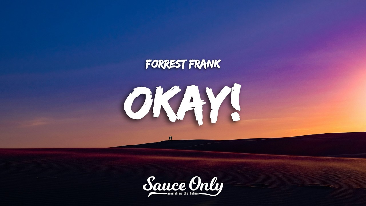 Forrest Frank - OKAY! (Lyrics)
