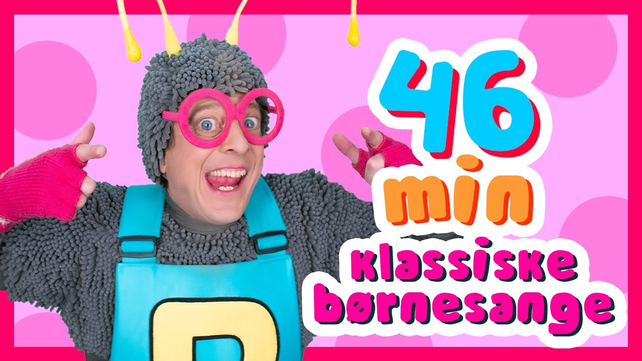Klassiske Børnesange med Video – 46 Minutter Underholdning for Børn 🎶