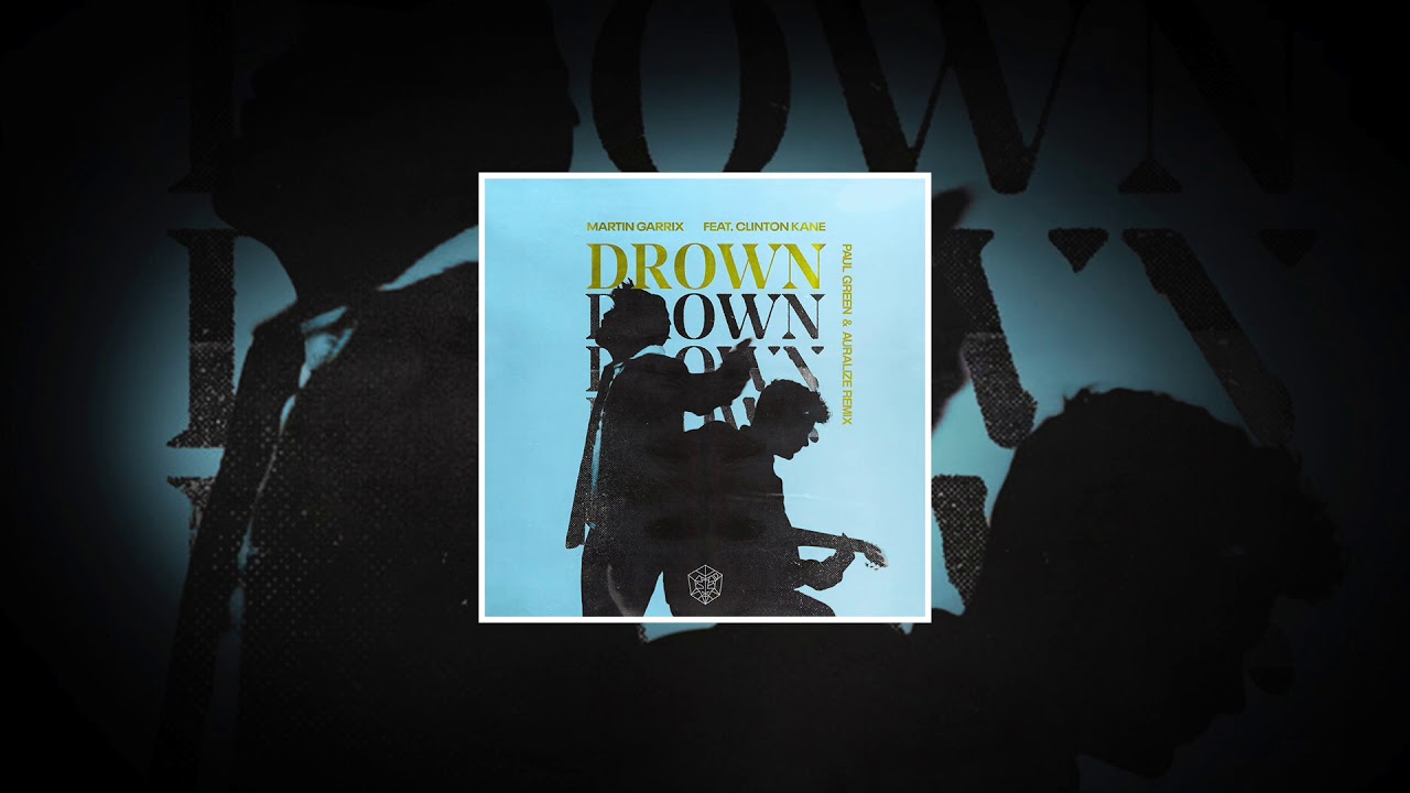 Martin Garrix & Clinton Kane - Drown (Paul Green & AURALIZE Remix) | Free Download 🎶