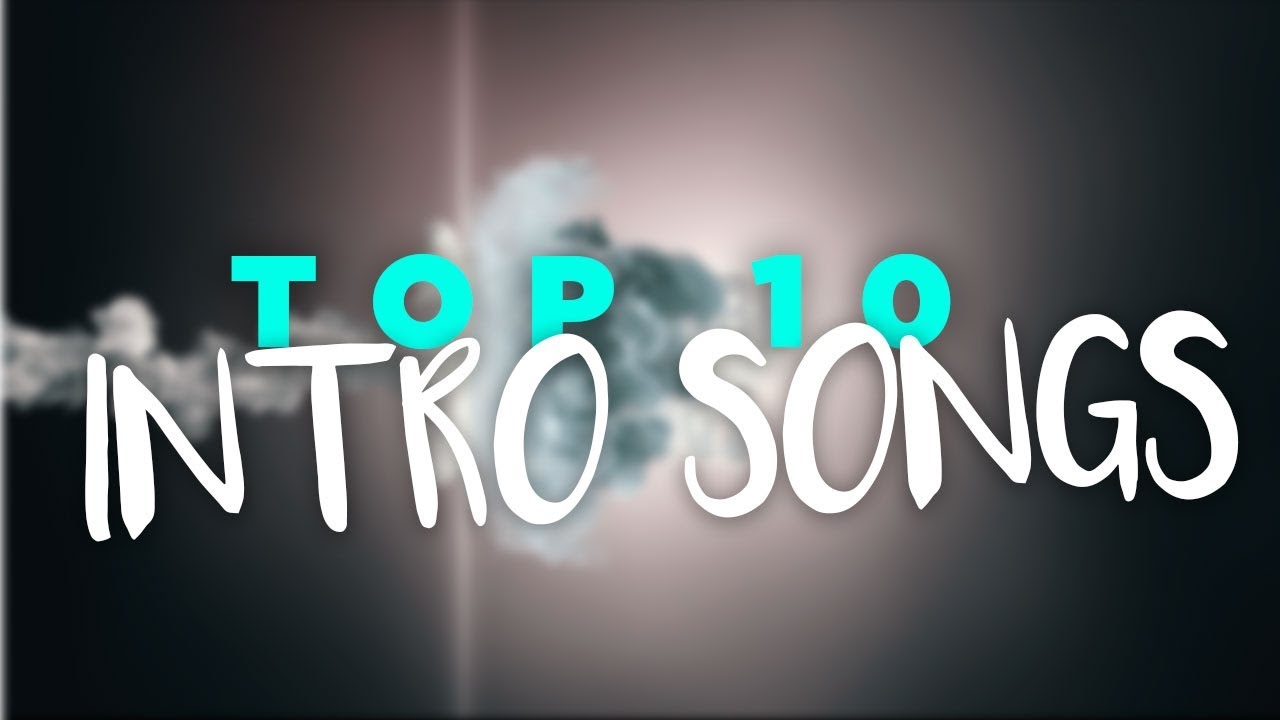 TOP 10 Top 10 Intro Songs of 2018 🎶