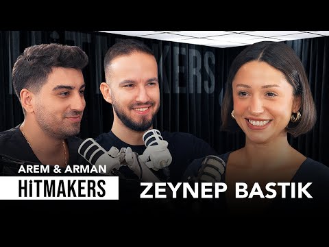 Zeynep Bastık - Hitmakers | Arem & Arman