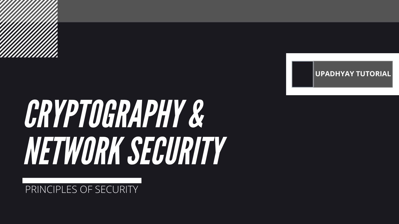 Cryptography and Network Security: Principles of Security (Part 2)