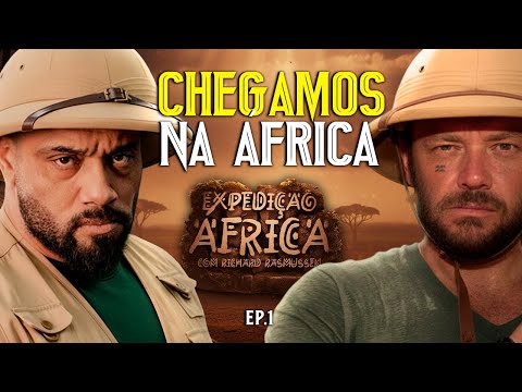 BALESTRIN E RICHARD RASMUSSEN CHEGARAM NA AFRICA - A AVENTURA COMEÇOU! #EP01
