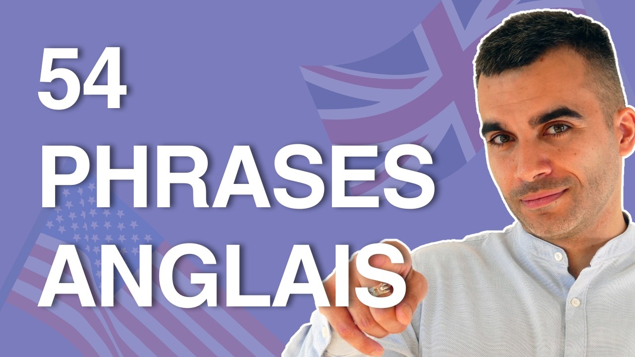 54 Phrases Essentielles en Anglais pour le Quotidien