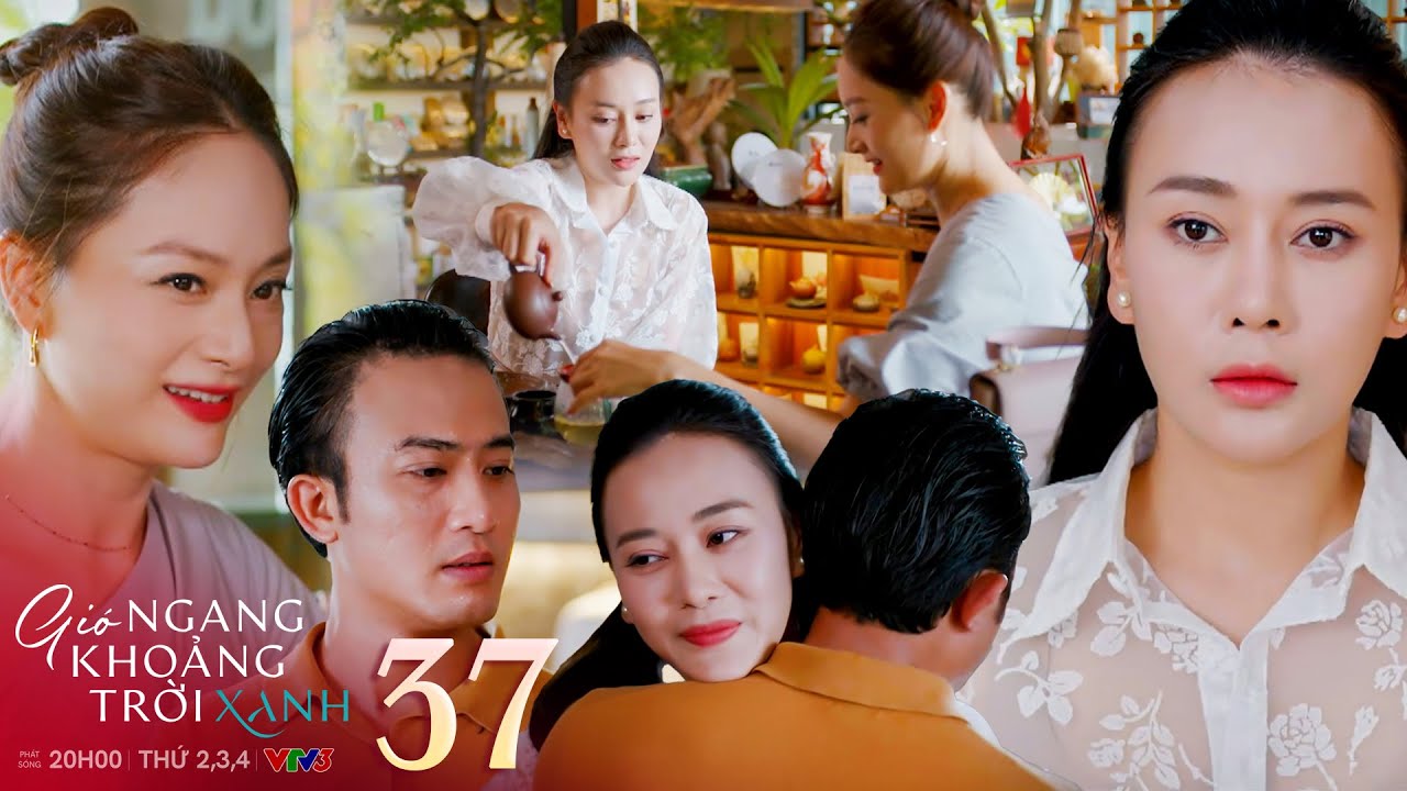 Gió Ngang Khoảng Trời Xanh Tập 37: Mỹ Anh Điều Tra Linh Có Phải Tiểu Tam? 🔍