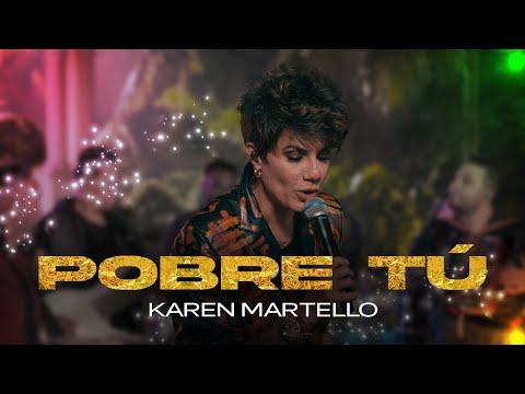Karen Martello - Pobre Tú (En Vivo)