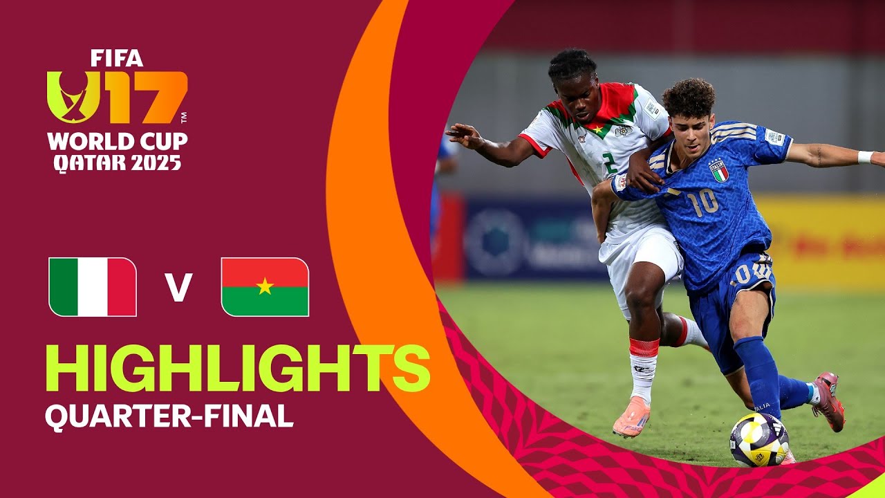 Italy vs Burkina Faso Highlights | FIFA U-17 World Cup Qatar 2025
