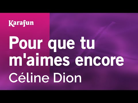 Pour que tu m'aimes encore - Céline Dion | Karaoke Version | KaraFun
