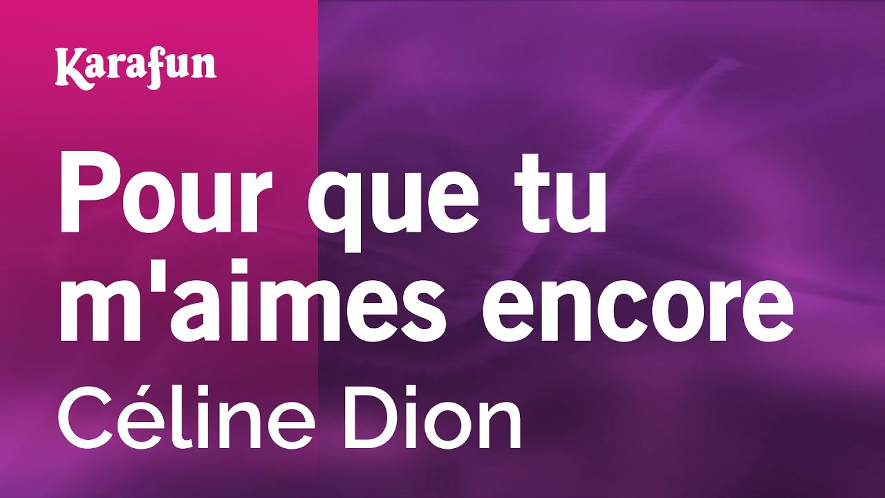 Pour que tu m'aimes encore - Céline Dion | Version Karaoké KaraFun