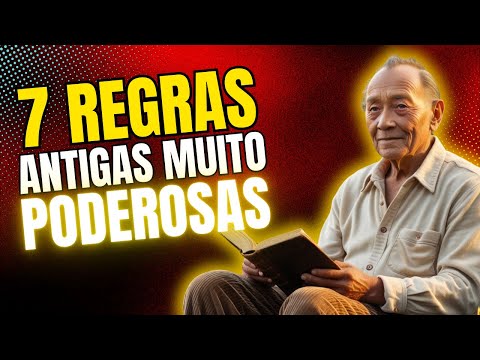 As 7 Regras da Sabedoria Antiga Que FUNCIONAM ATÉ HOJE