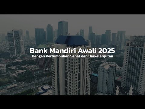 Bank Mandiri Awali 2025 dengan Pertumbuhan Sehat