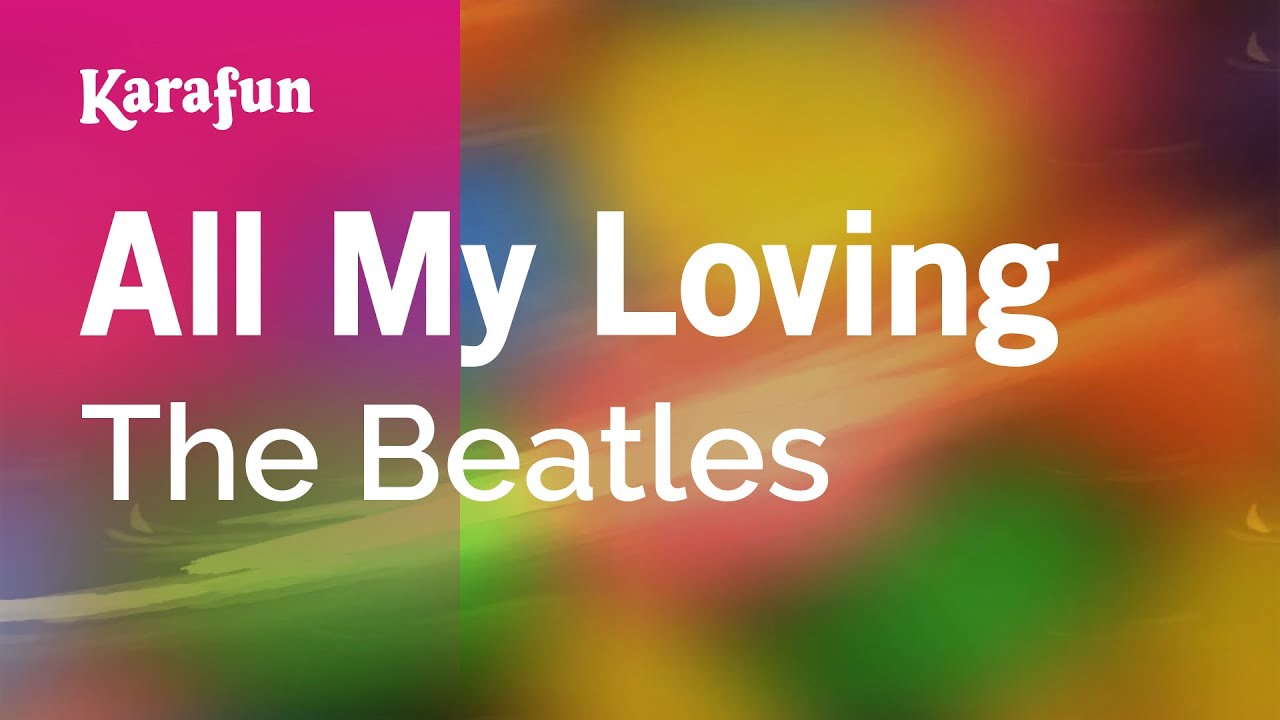 All My Loving - The Beatles | Karaoke Version | KaraFun