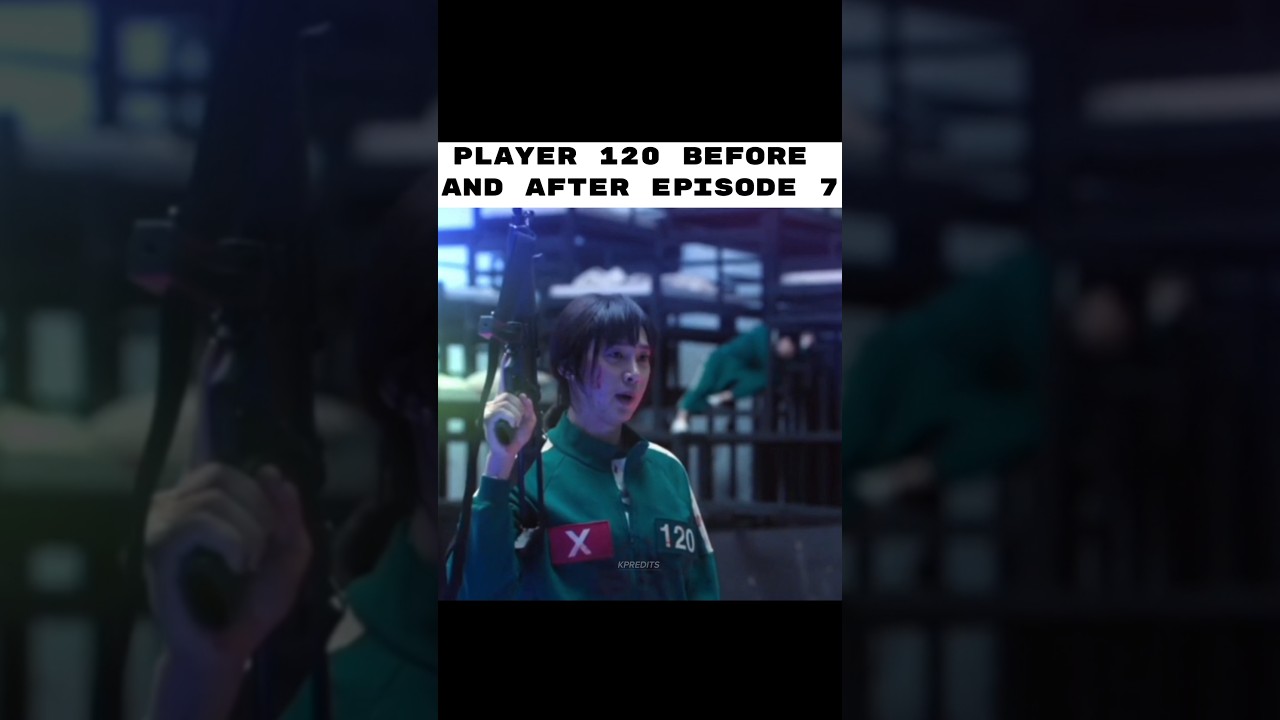 Player 120: Before & After Episode 7 🎮