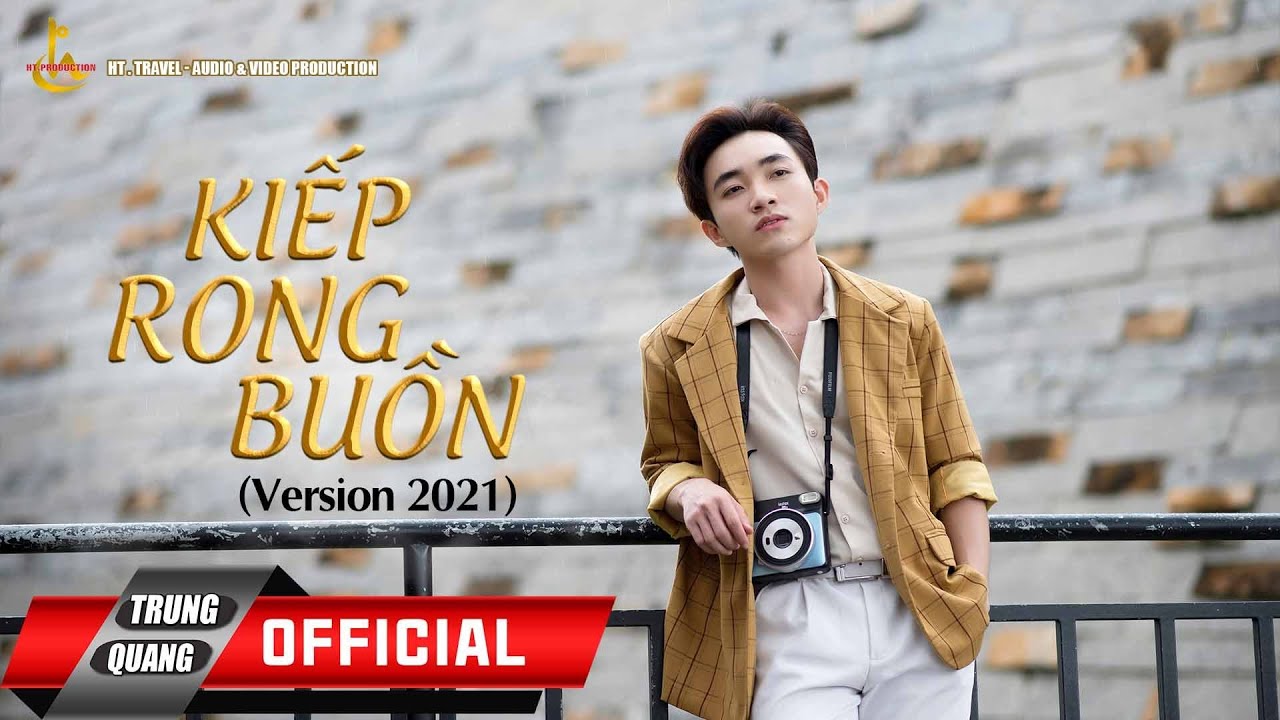 Kiếp Rong Buồn - Trung Quang (2021) 🎶