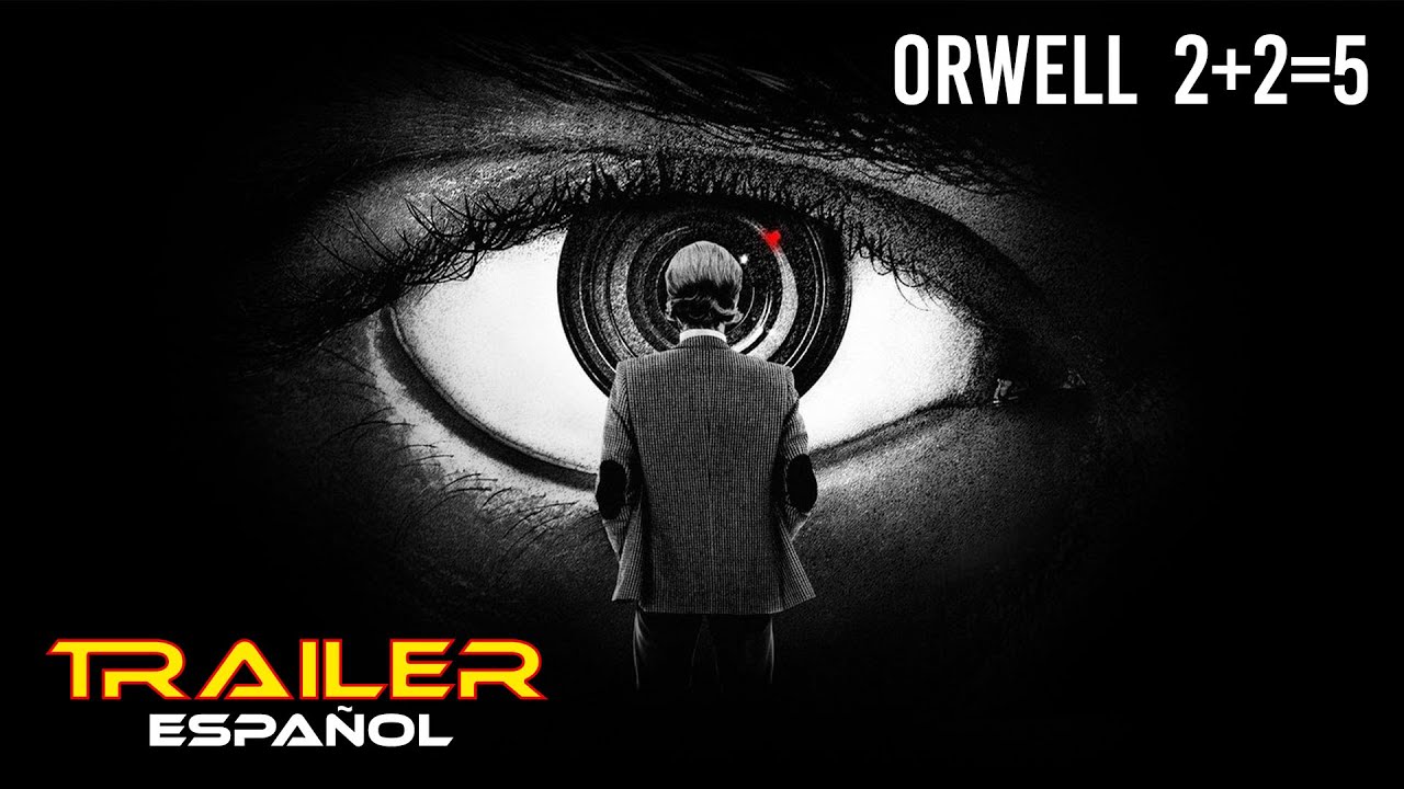 Orwell: 2+2=5 - Tráiler español