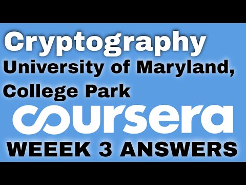 Cryptography University of Maryland,College Park | Cryptography Week 3 |Cybersecurity Specialization