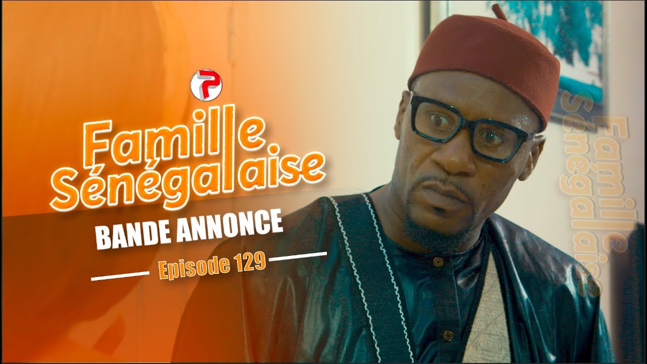Famille Sénégalaise Saison 3 - Bande Annonce & Épisodes 129 🎬