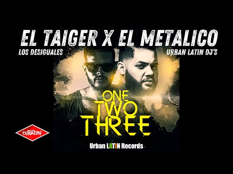 EL TAIGER X EL METALIKO ► ONE TWO TREE (LOS DESIGUALES) #eltaiger #reggaetoncubano