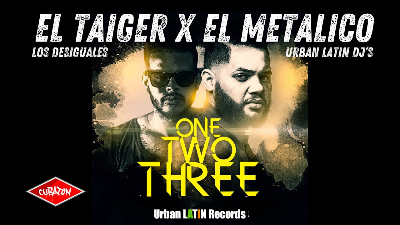 EL TAIGER & EL METALIKO - ONE TWO TREE (LOS DESIGUALES)