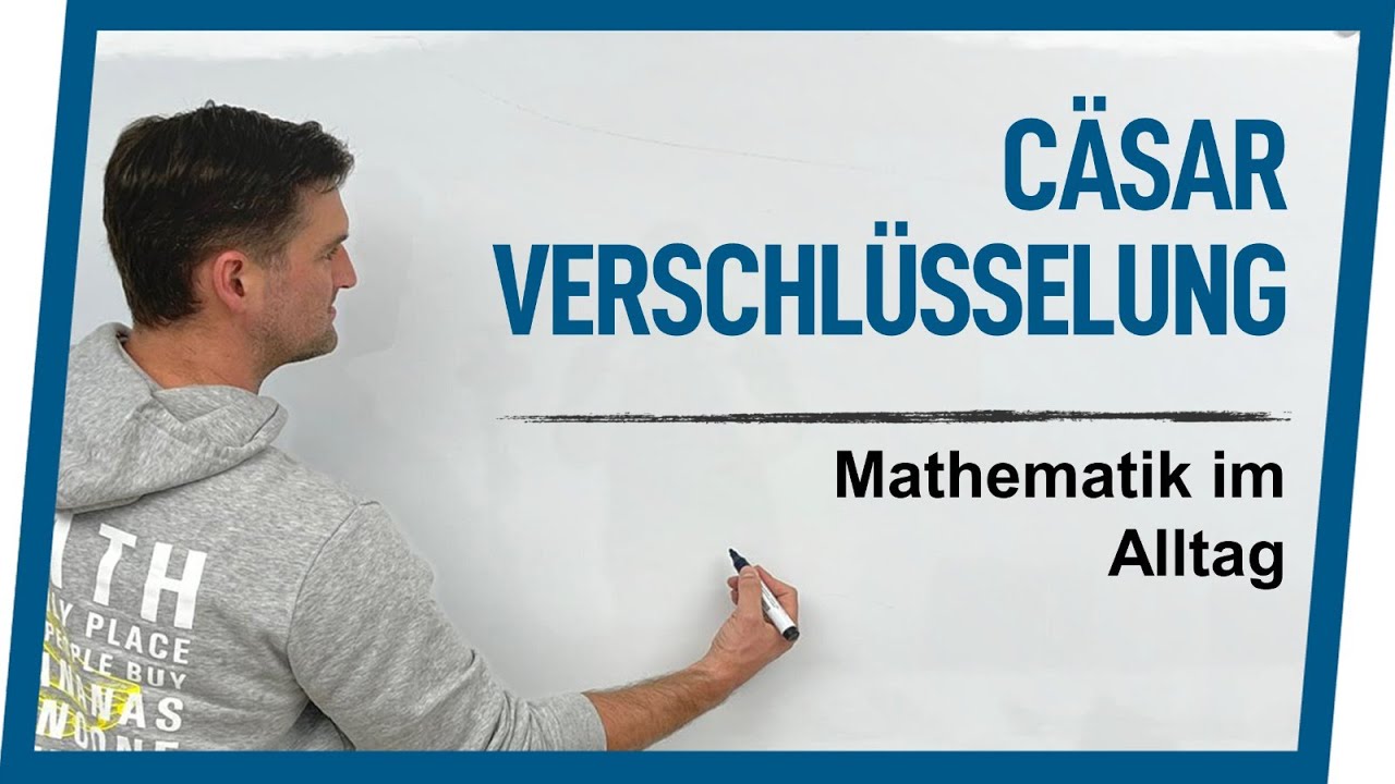 Cäsar Verschlüsselung | Mathematische Grundlagen im Alltag | Mathe von Daniel Jung