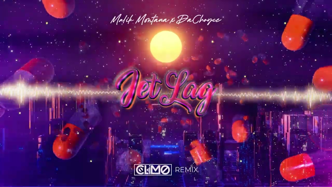 Malik Montana & DaChoyce - Jetlag (CLIMO REMIX) 🎶