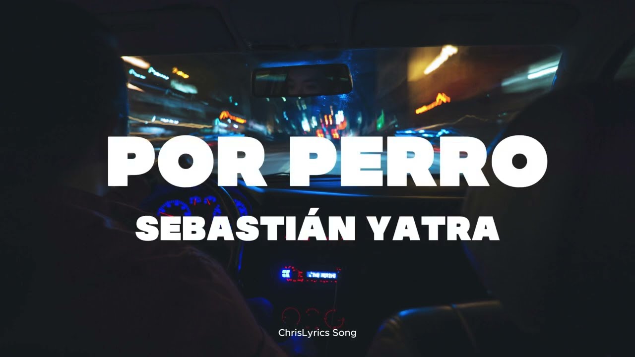Por Perro - Sebastián Yatra 🎶