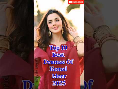 Top 10 Best Komal Meer Dramas of 2025 🌟 #KomalMeer #Top10Dramas #PakistaniDramas #shorts