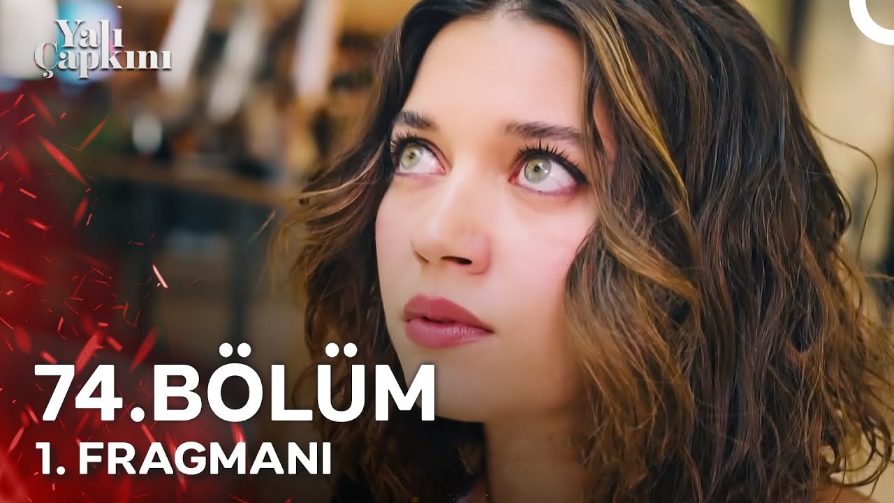 Yalı Çapkını 74. Bölüm Fragmanı | 3. Sezon 13 Eylül Star'da