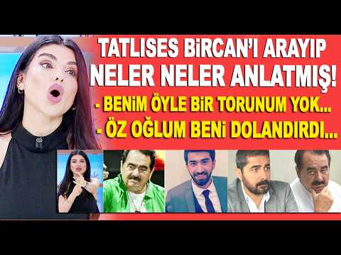 İbrahim Tatlıses, Bircan'ı aradı ve çok özel açıklamalarda bulundu!