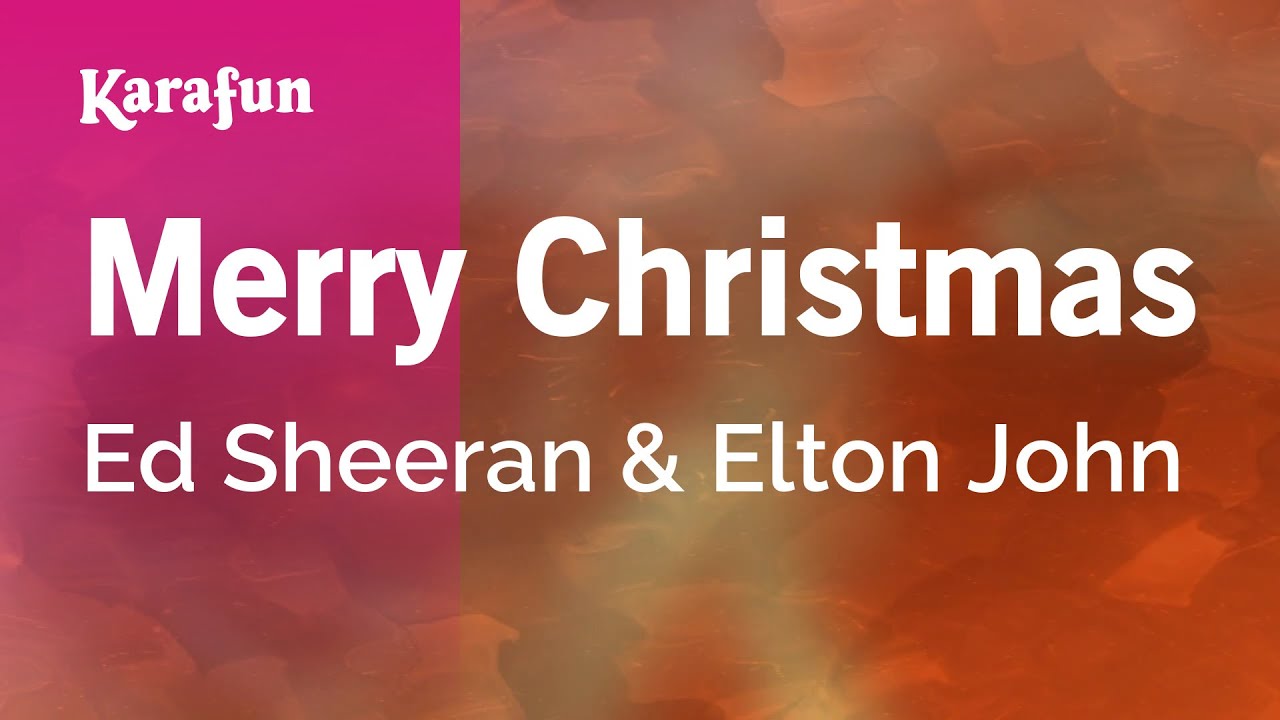 Merry Christmas Karaoke - Ed Sheeran & Elton John 🎄
