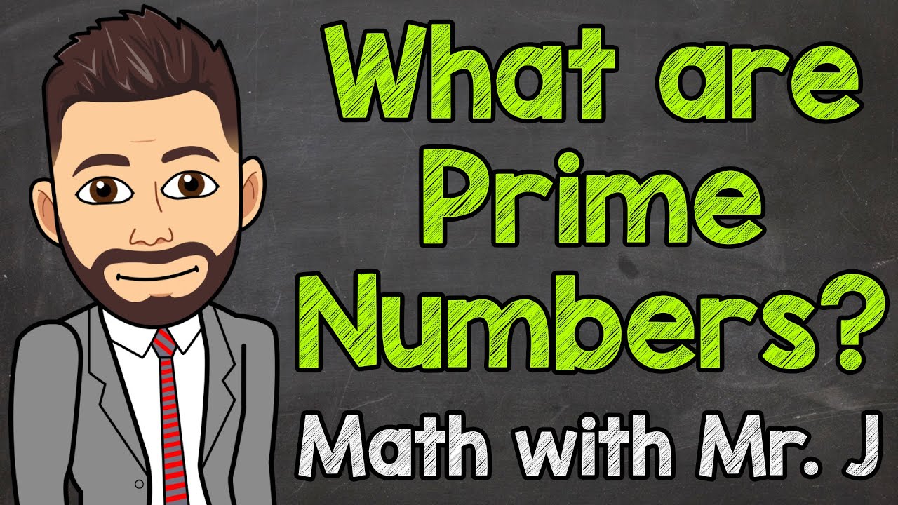 Prime Numbers Explained | Math with Mr. J ๐ข