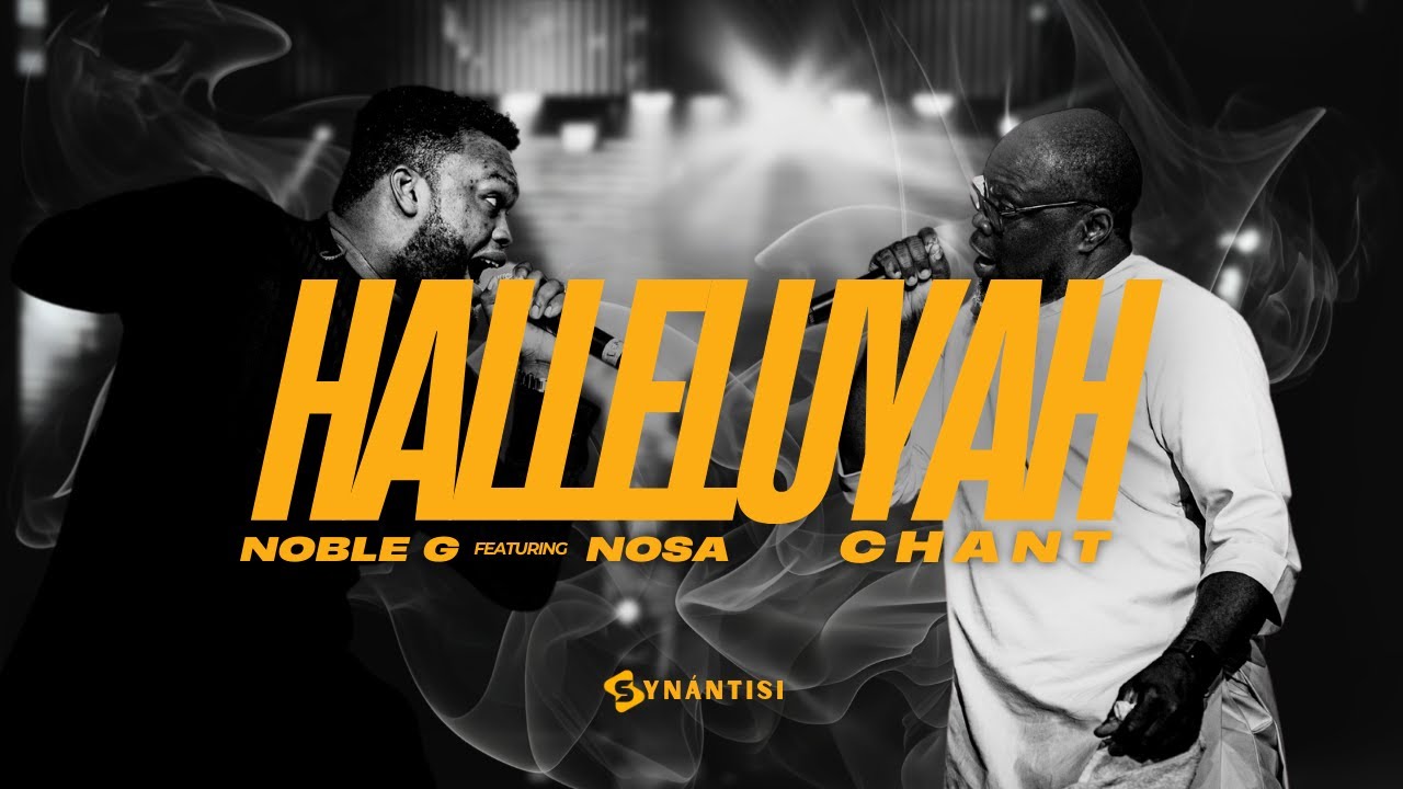 Noble G & Nosa - Hallelujah Chant (Official Video) 🎶