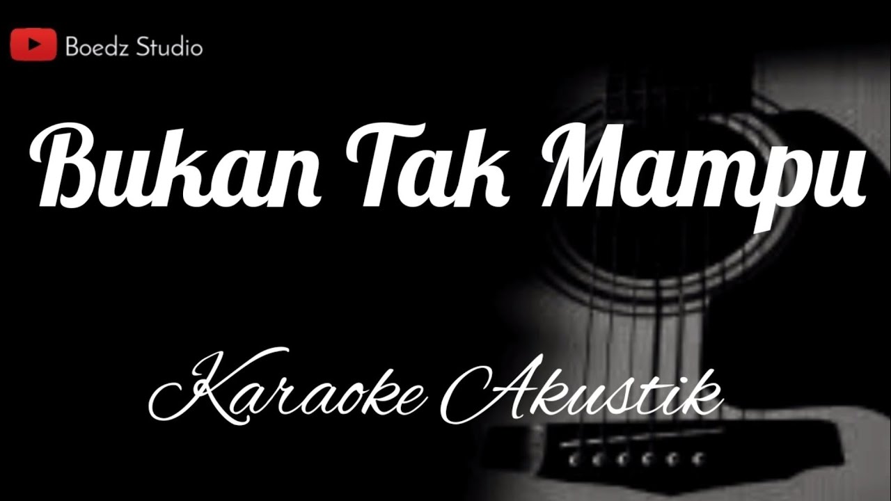 Bukan Tak Mampu - Mirnawati - Karaoke Akustik