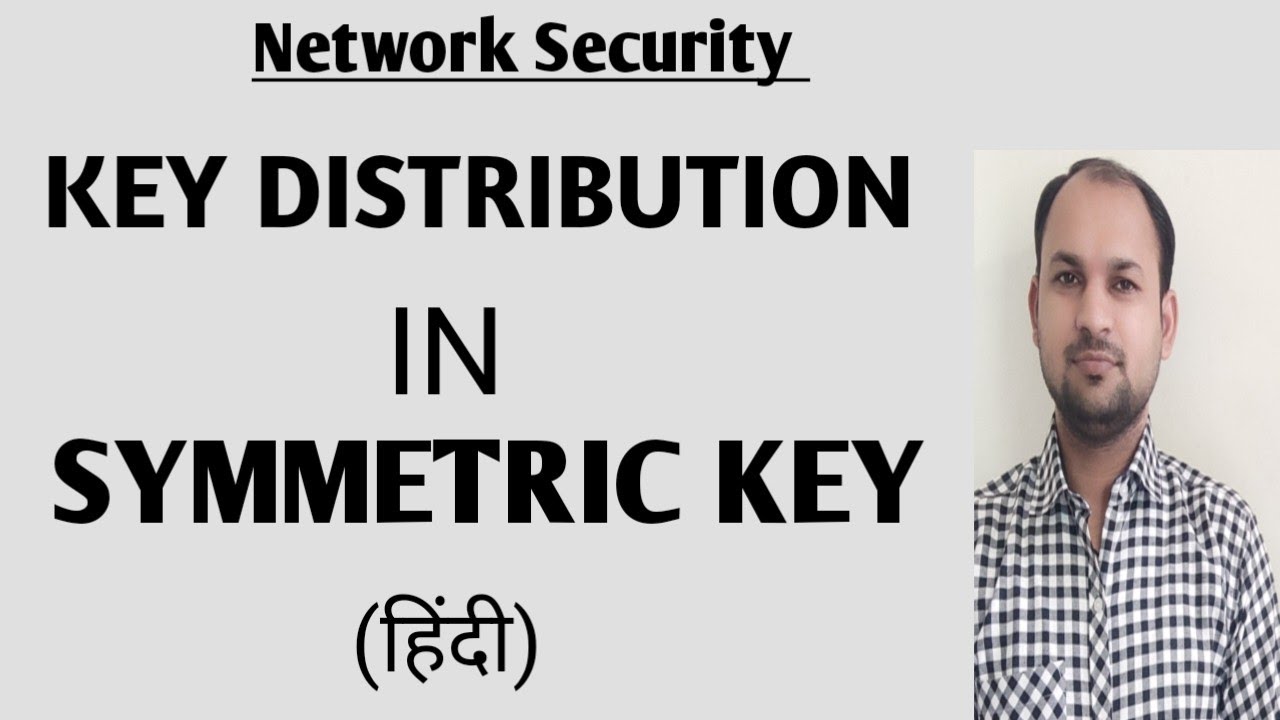 Symmetric Key Distribution in Network Security 🔐 | Hindi Tutorial