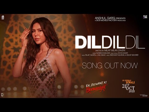 DIL DIL DIL - Ek Deewane Ki Deewaniyat | Harshvardhan & Sonam | Sunidhi | Divya | Rajat | Anu