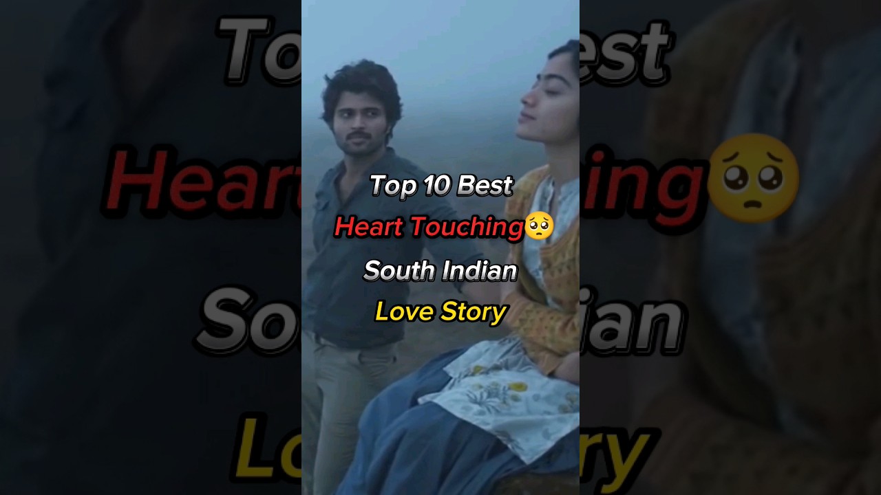 Top 10 Heartfelt South Romantic Movies ❤️