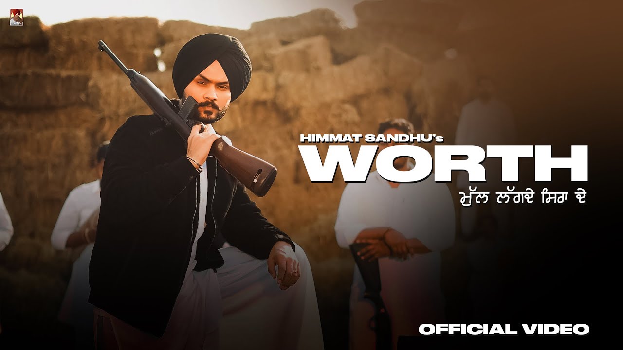 Worth (Official Video) - Himmat Sandhu 🎶