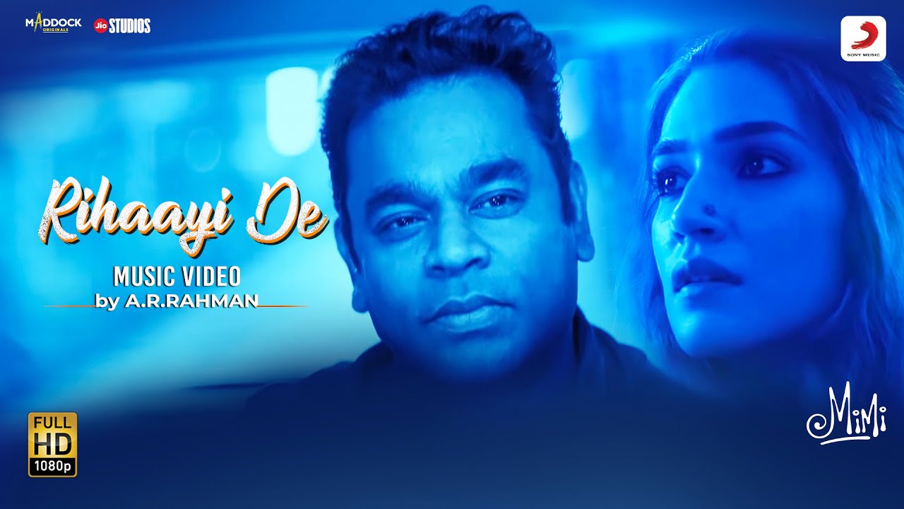 Rihaayi De by A.R.Rahman | Kriti Sanon & Pankaj Tripathi 🎶