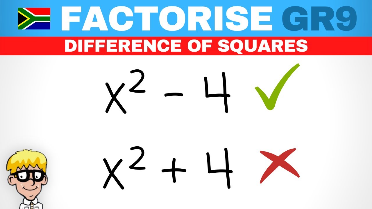 Gr 9 Grade 9 Factorisation: Introduction to the Difference of Squares