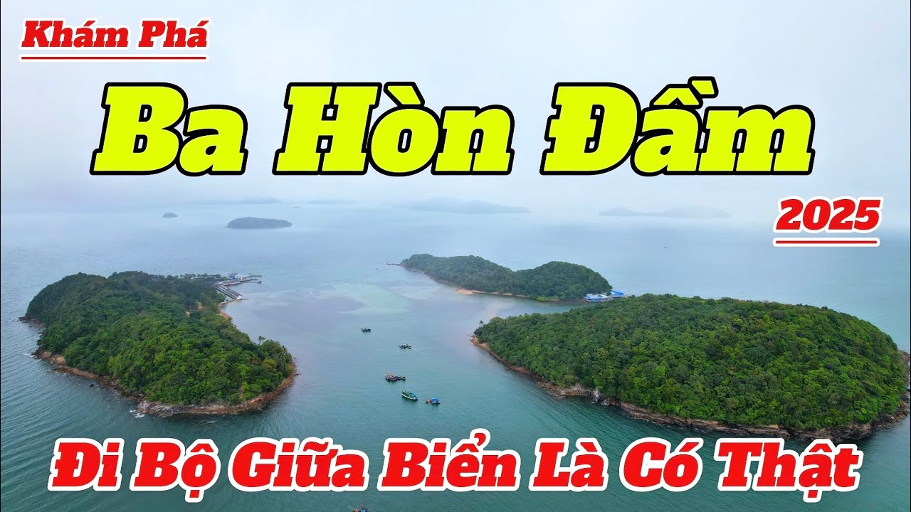 Khám Phá Ba Hòn Đầm 2025 | Đảo Đi Bộ Giữa Biển 🌊